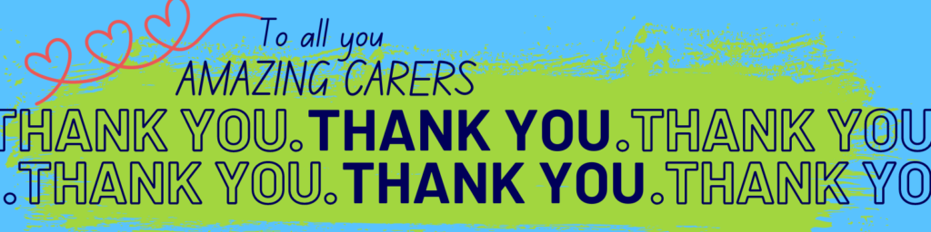 Text Reads "To all you AMAZING CARERS, THANK YOU. THANK YOU. THANK YOU.